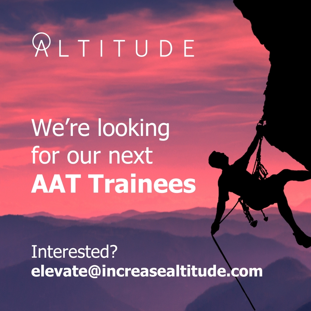 Are you…
⛰️ A new graduate or looking for a new challenge?
 Ambitious 
 Highly organised  Altitude is looking for new AAT Trainees to join our dynamic team.  Send your CV to elevate@increasealtitude.com and we'll be in touch.