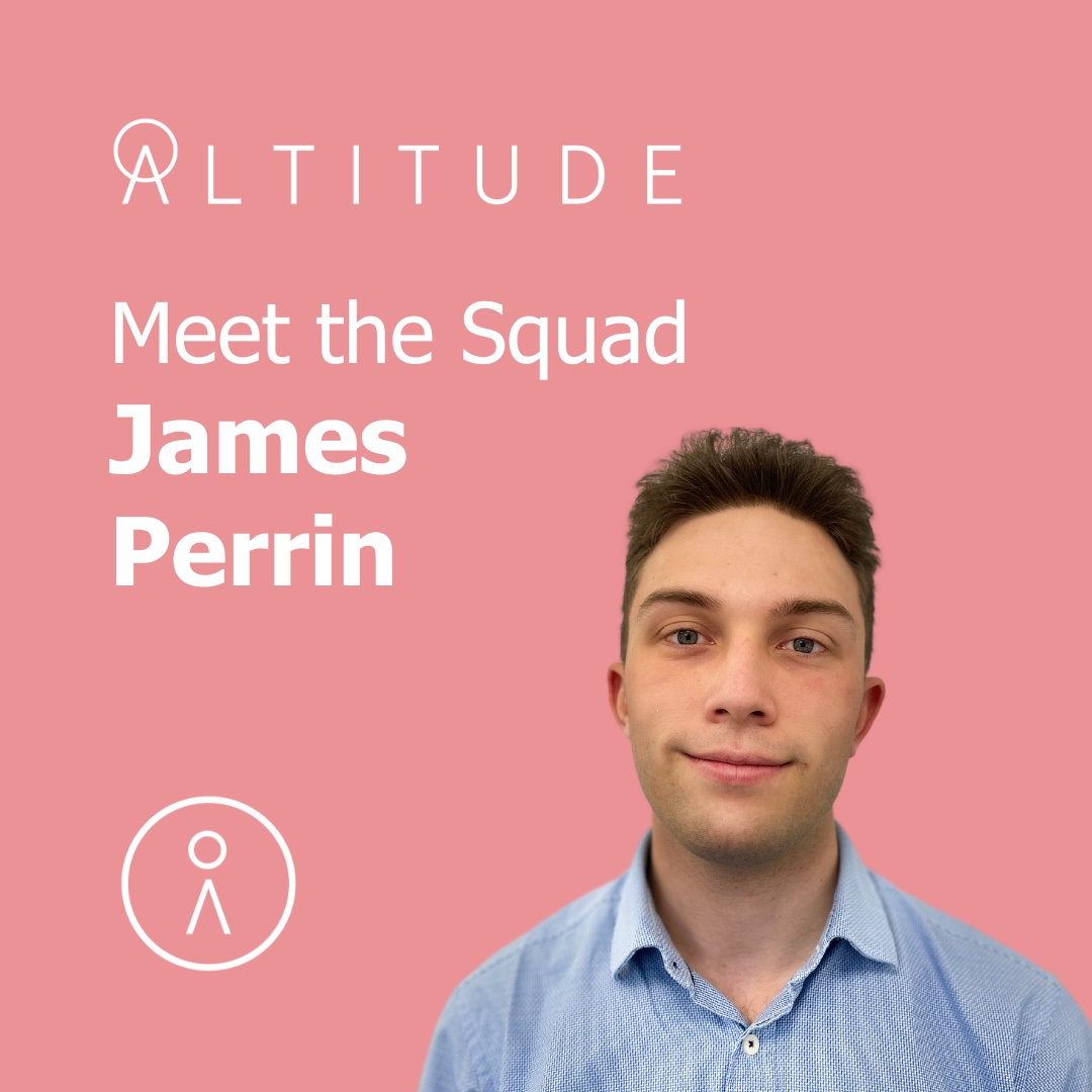 Say   to James Perrin, an Altitude Business Balancer! With a background in practice and supporting UK and international clients, James loves seeing our client's businesses improve and expand. Outside of work James is a bit of a sports nut and is always dialled into cricket, golf, the NFL and Arsenal.